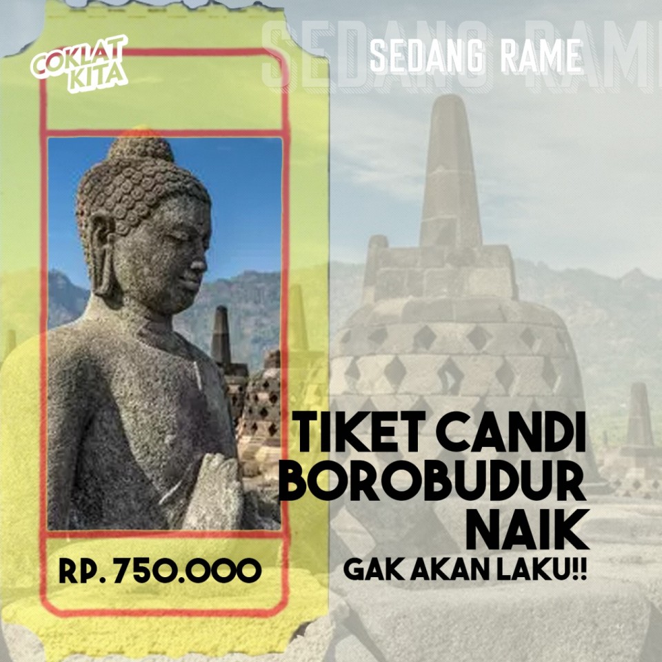 Tiket Candi Borobudur Naik Jadi Rp. 750.000. Gak Akan Laku!!