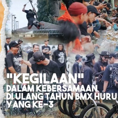 “Kegilaan” dalam Kebersamaan di Ulang Tahun BMX Huru Hara yang Ke-3